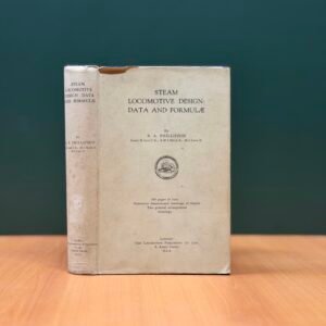 STEAM LOCOMOTIVE DESIGN: DATA AND FORMULA by E.A. PHILLIPSON