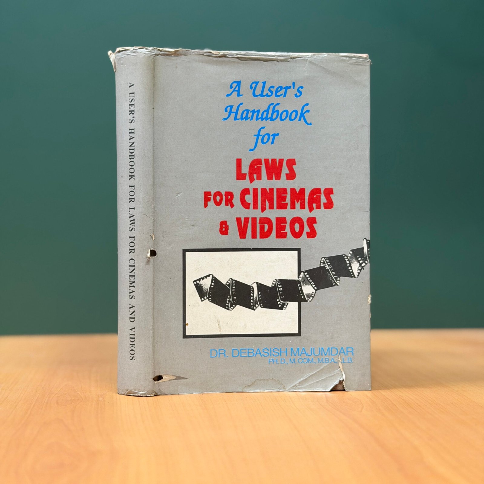 A User's Handbook for Laws for Cinemas and Videos by Dr. Debasish Majumdar
