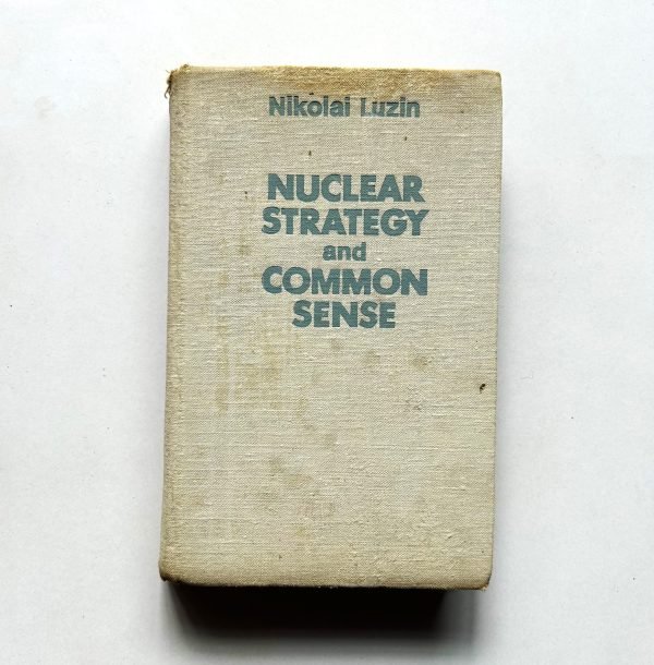 NUCLEAR STRATEGY AND COMMON SENSE BY NIKOLAI LUZIN