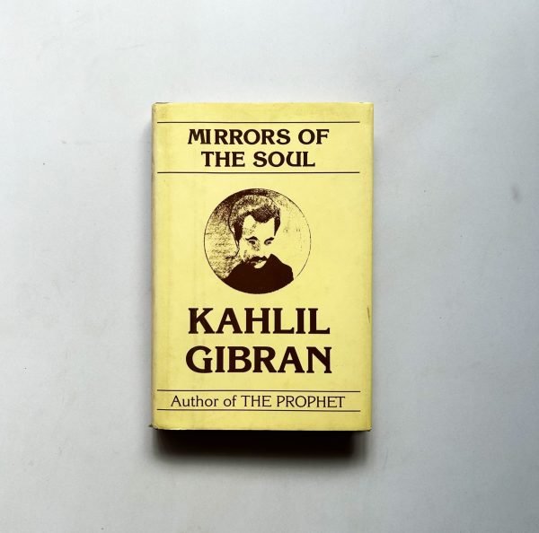 MIRRORS OF THE SOUL BY KAHLIL GIBRAN