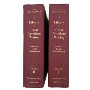 THE BRITANNICA - LIBRARY OF GREAT AMERICAN WRITING BY LOUIS UNTERMEYER