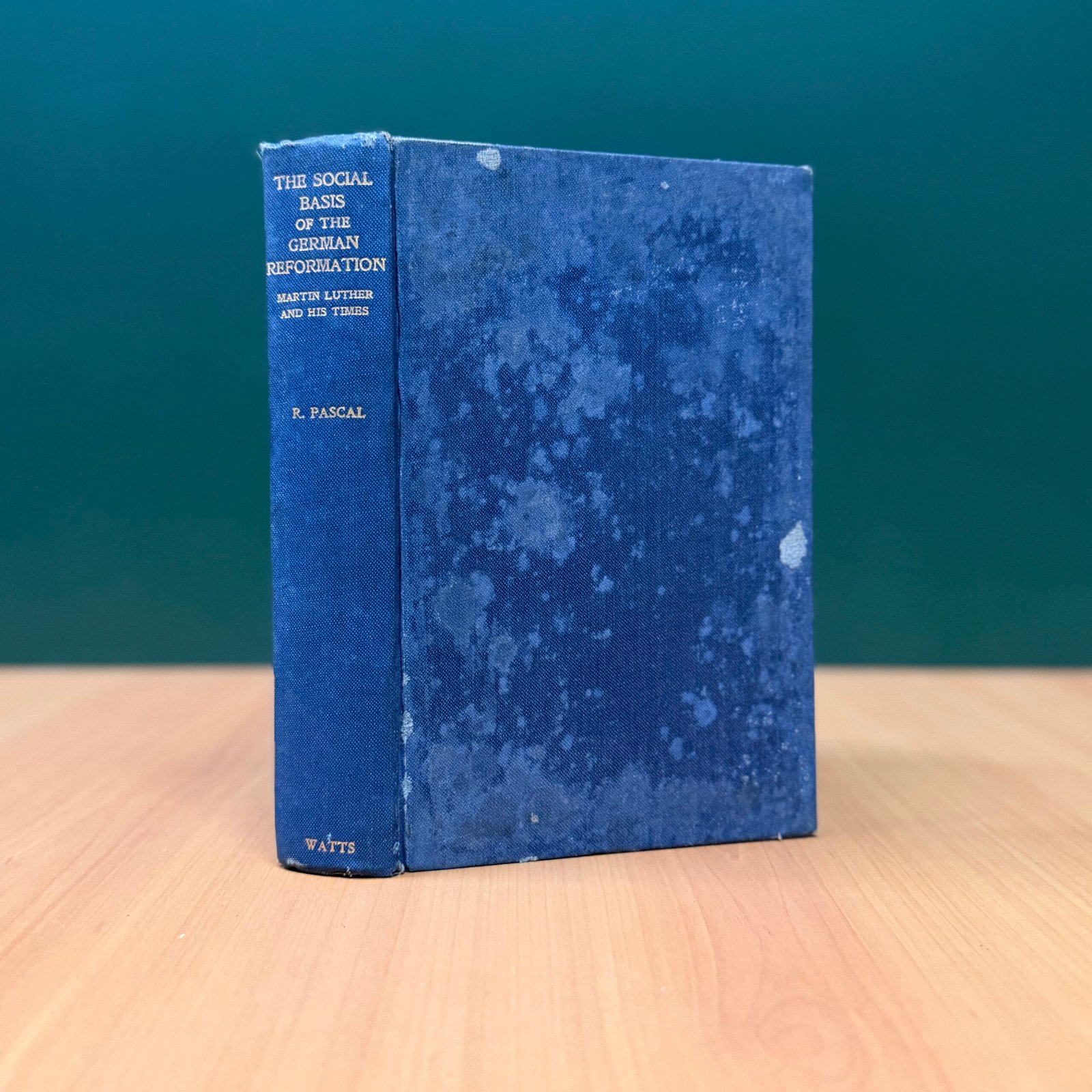 The Social Basis of the German Reformation by Martin Luther and His Times