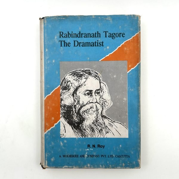 Rabindranath Tagore: The Dramatist By R.N. Roy