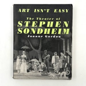 Art Isn't Easy: The Theater of Stephen Sondheim