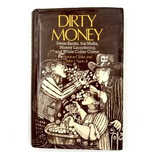 Dirty Money by Thurston Clarke & John J. Tigue Jr.