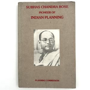 Subhas Chandra Bose: Pioneer of Indian Planning