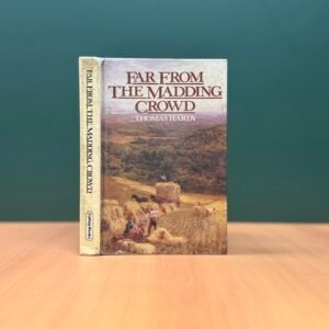 FAR FROM THE MADDING CROWD by Thomas Hardy