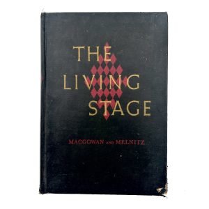 The Living Stage by Macgowan & Melnitz