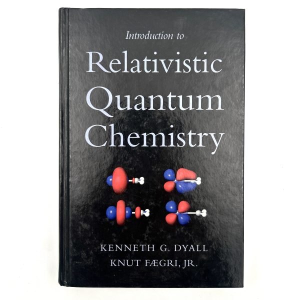 Introduction to Relativistic Quantum Chemistry by Dyall Faegri Jr.