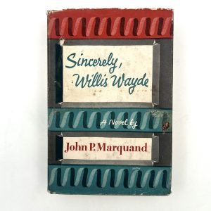 Sincerely Willis Wayde by John P. Marquand