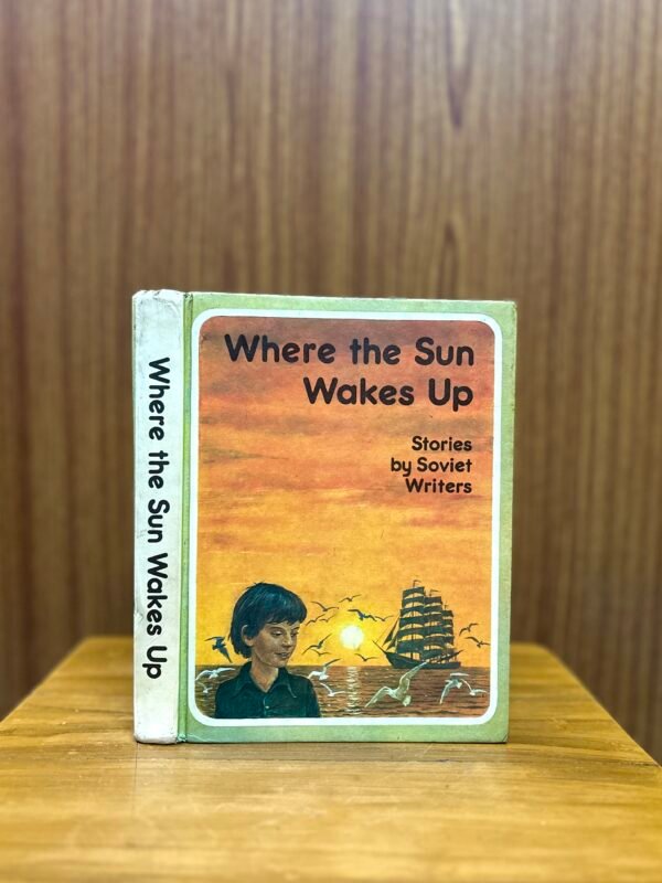 Where the Sun Wakes Up - Stories by Soviet Writers - Image 2