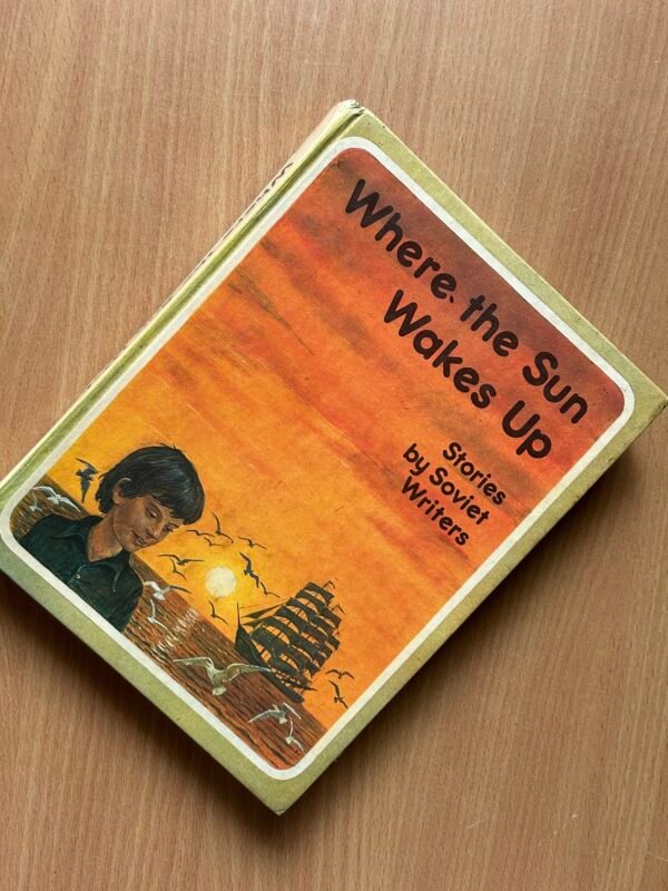 Where the Sun Wakes Up - Stories by Soviet Writers - Image 3