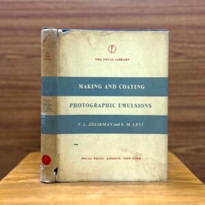 Making and Coating Photographic Emulsions - V.L. Zelikman & S.M. Levi
