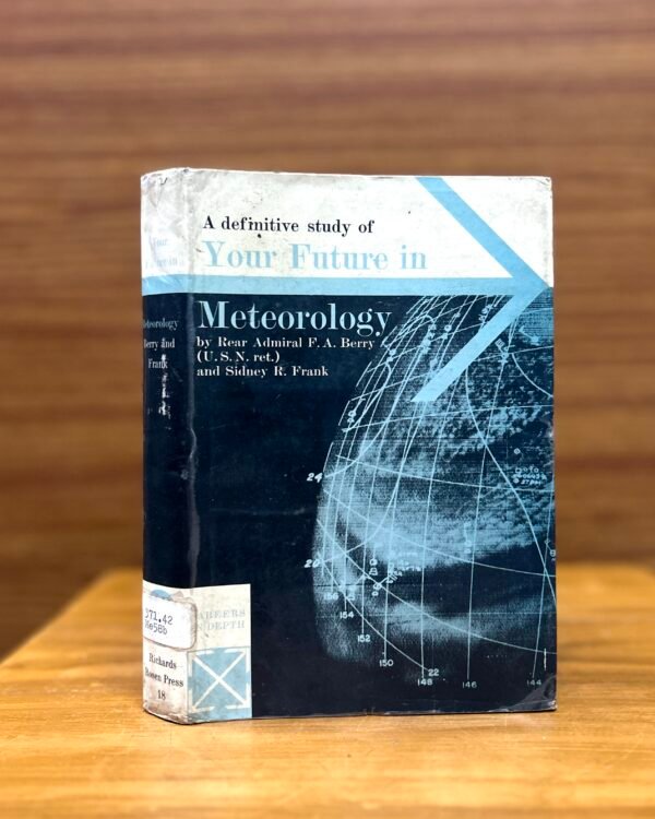 Your Future in Meteorology-Rear Admiral Frederick A. Berry & Sidney R. Frank