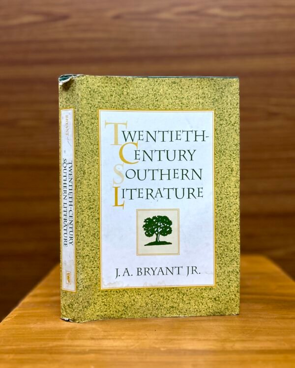 Twentieth Century Southern Literature - J.A. Bryant Jr.
