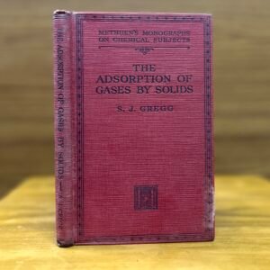 The Adsorption of Gases by Solids - S. J. Gregg