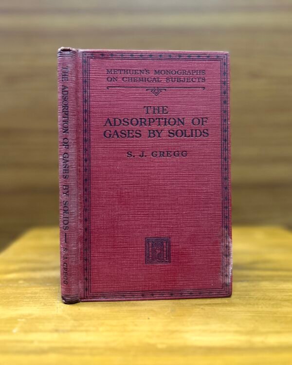 The Adsorption of Gases by Solids - S. J. Gregg