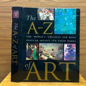 The A–Z of Art - Nicola Hodge & Libby Anson