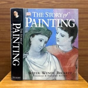 The Story of Painting (Enhanced & Expanded Edition) - Sister Wendy Beckett
