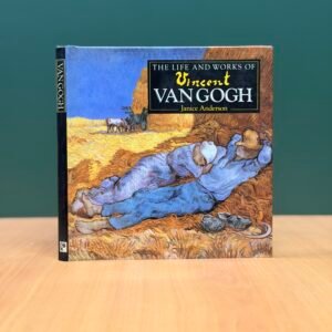 The Life and Works of Vincent van Gogh - Janice Anderson