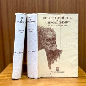 Life and Experiences of a Bengali Chemist — Two Volumes  - Prafulla Chandra Ray