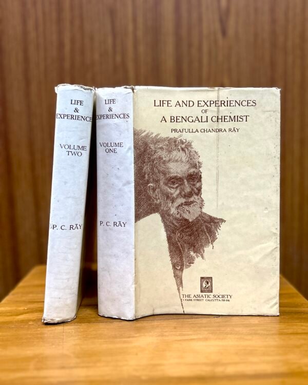 Life and Experiences of a Bengali Chemist — Two Volumes  - Prafulla Chandra Ray