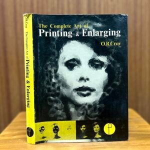 The Complete Art of Printing and Enlarging  - Dr. O. R. Crooy