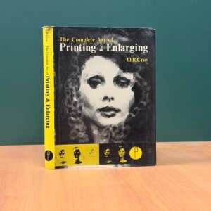 The Complete Art of Printing and Enlarging - Dr. O. R. Crooy