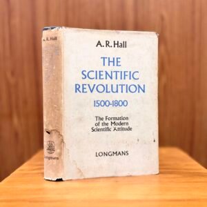 The Scientific Revolution 1500–1800 - A. R. Hall