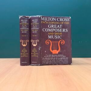 Encyclopedia of the Great Composers and Their Music (Two-Volume Set) - Milton Cross