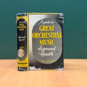 A Guide to Great Orchestral Music - Sigmund Spaeth