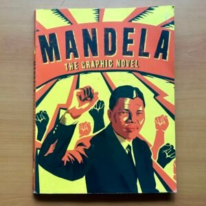 Mandela: The Graphic Novel - Nelson Mandela Centre of Memory · Umlando Wezithombe