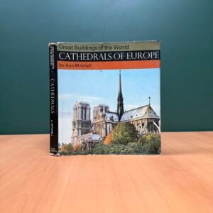 Cathedrals of Europe (Great Buildings of the World) - Ann Mitchell