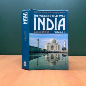 The Wonder That Was India - S. A. A. Rizvi