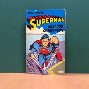 Superman: Last Son of Krypton - Elliot S. Maggin