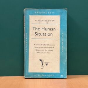 The Human Situation - W. Macneile Dixon