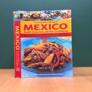 The Food and Cooking of Mexico - Jane Milton · Jenni Fleetwood · Marina Filippelli