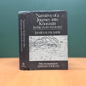 Narrative of a Journey into Khorasan in the Years 1821 & 1822  - James B. Fraser