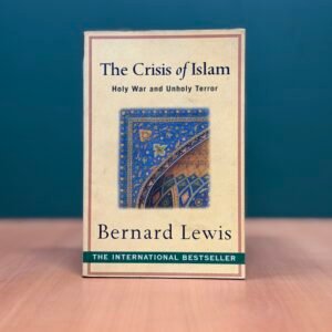 The Crisis of Islam  - Bernard Lewis