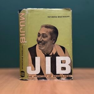 Mujib: Architect of Bangladesh