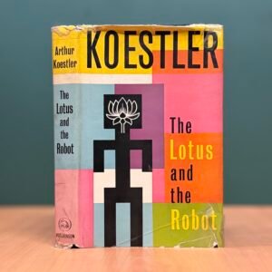 The Lotus and the Robot  -  Arthur Koestler