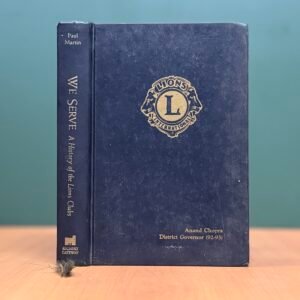 We Serve: A History of the Lions Clubs  -  Paul Martin