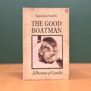 The Good Boatman  -  Rajmohan Gandhi