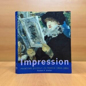 Impression: Painting Quickly in France 1860–1890