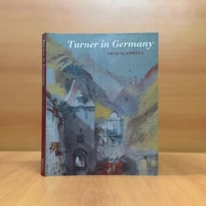 Turner in Germany  - Cecilia Powell
