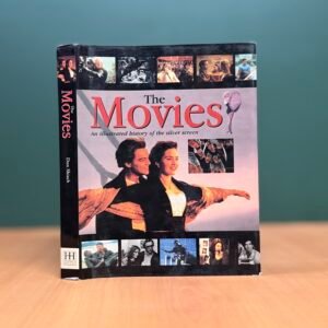 The Movies: An Illustrated History of the Silver Screen - Don Shiach