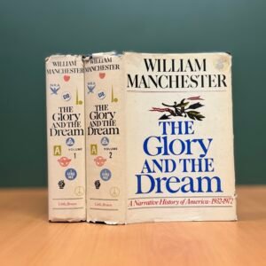The Glory and the Dream: A Narrative History of America, 1932–1972 (2 Volumes Set)  - William Manchester
