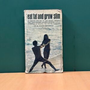 Eat Fat and Grow Slim  - Dr Richard Mackarness