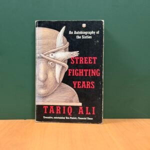 Street Fighting Years  - Tariq Ali