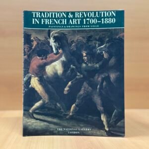 Tradition & Revolution in French Art 1700–1880